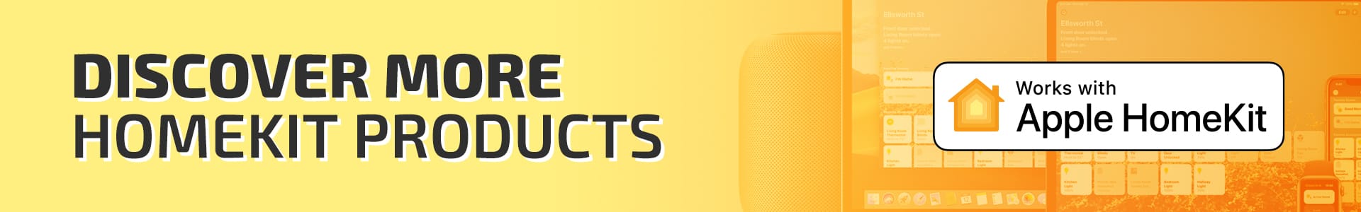 Discover More HomeKit Products