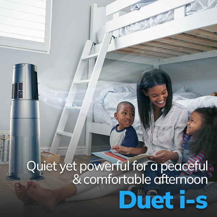 Quiet yet powerful for a peaceful & comfortable afternoon Duet i-s
