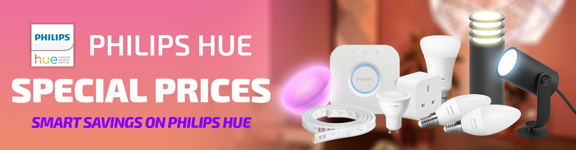 SMART SAVINGS ON PHILIPS HUE